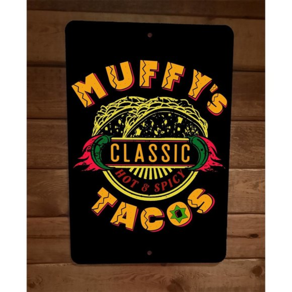 Muffys Classic‎ Tacos Hot and Spicy 8x12 Metal Wall Sign
